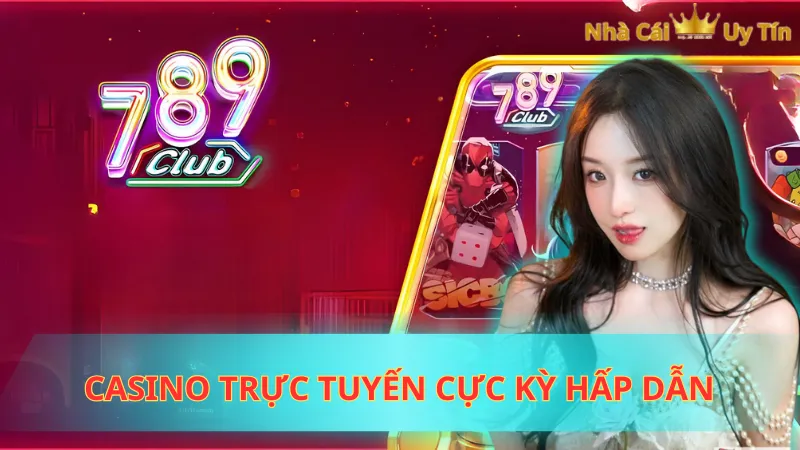 Casino trực tuyến cực kỳ hấp dẫn