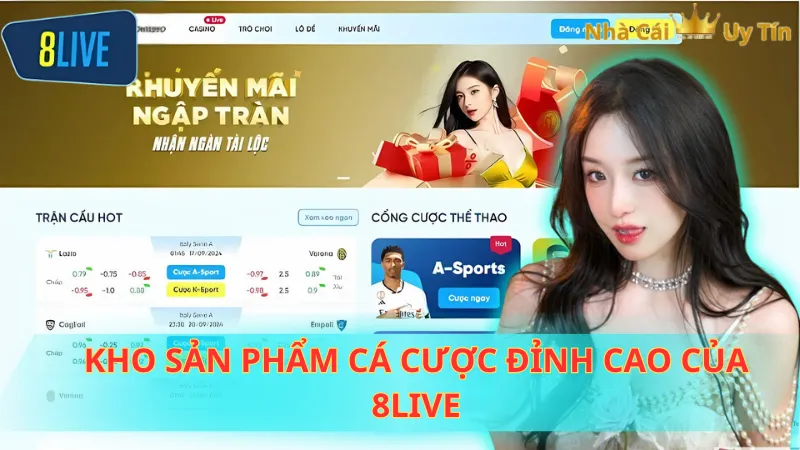 Kho sản phẩm cá cược đỉnh cao của 8Live