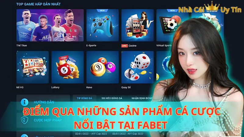 Điểm qua những sản phẩm cá cược nổi bật tại FABET 