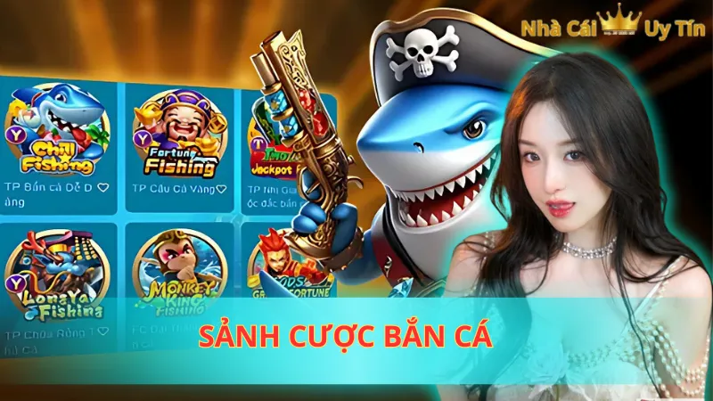 Sảnh cược bắn cá