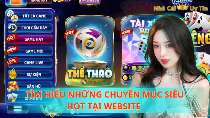 Tìm hiểu những chuyên mục siêu hot tại website 