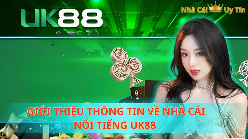 Giới thiệu thông tin về nhà cái nổi tiếng UK88 