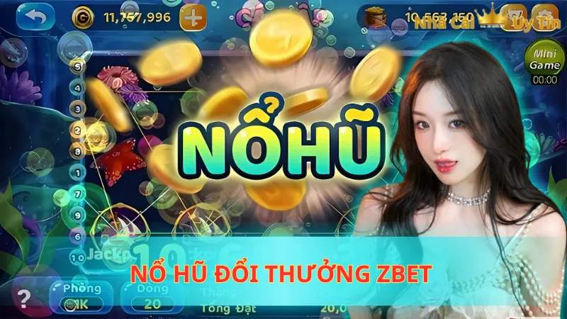 Nổ hũ đổi thưởng Zbet